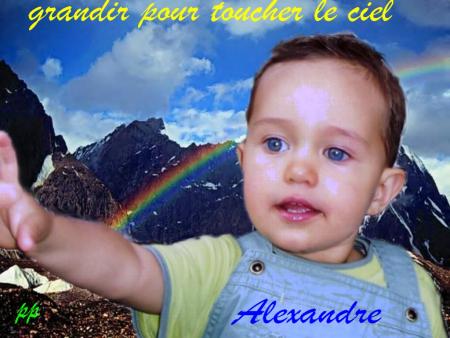 Alexandre ( arr�re petit-fils de Claude et D�d�e)