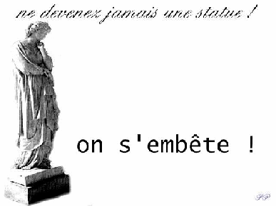 devenir une statue ?! non , merci !
